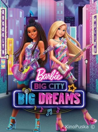 смотреть бесплатно Барби: Мечты большого города / Barbie: Big City, Big Dreams 2021